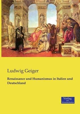 Renaissance und Humanismus in Italien und Deutschland - Ludwig Geiger - cover