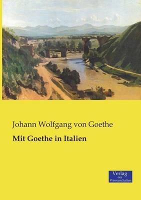 Mit Goethe in Italien - Johann Wolfgang Von Goethe - cover