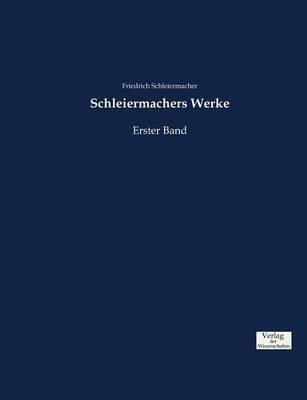 Schleiermachers Werke: Erster Band - Friedrich Schleiermacher - cover