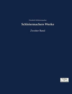 Schleiermachers Werke: Zweiter Band - Friedrich Schleiermacher - cover