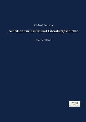 Schriften zur Kritik und Literaturgeschichte: Zweiter Band - Michael Bernays - cover