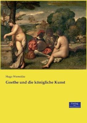 Goethe und die königliche Kunst - Hugo Wernekke - cover