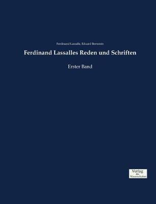 Ferdinand Lassalles Reden und Schriften: Erster Band - Eduard Bernstein,Ferdinand Lassalle - cover