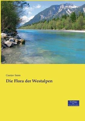 Die Flora der Westalpen - Gustav Senn - cover