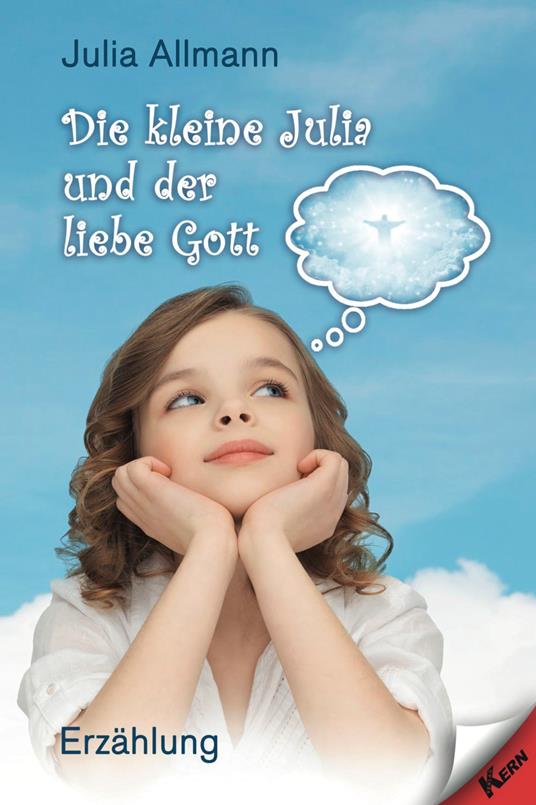 Die kleine Julia und der liebe Gott - Julia Allmann - ebook