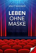 Leben ohne Maske