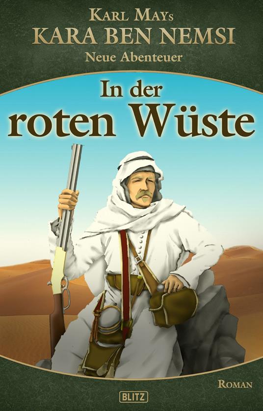 Kara Ben Nemsi - Neue Abenteuer 15: In der roten Wüste - Ralph G. Kretschmann - ebook