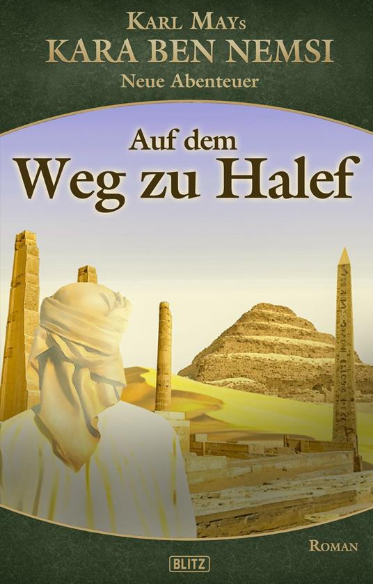 Kara Ben Nemsi - Neue Abenteuer 18: Auf dem Weg zu Halef - Axel J. Halbach - ebook