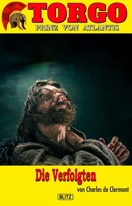 Torgo - Prinz von Atlantis 16: Die Verfolgten - Charles de Clermont - ebook