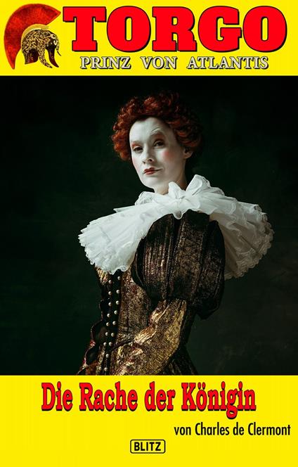 Torgo - Prinz von Atlantis 10: Die Rache der Königin - Charles de Clermont - ebook