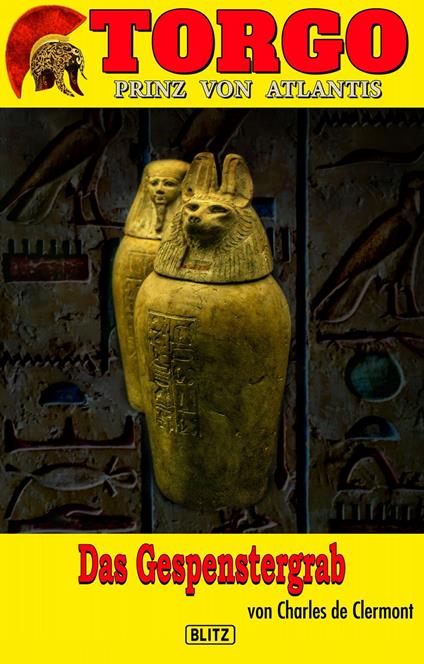 Torgo - Prinz von Atlantis 13: Das Gespenstergrab - Charles de Clermont - ebook