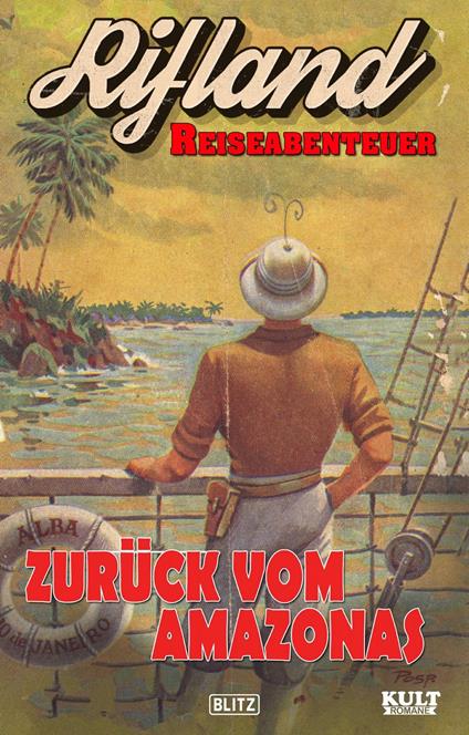 Rifland Reiseabenteuer 01: Zurück vom Amazonas - Egon Schott - ebook