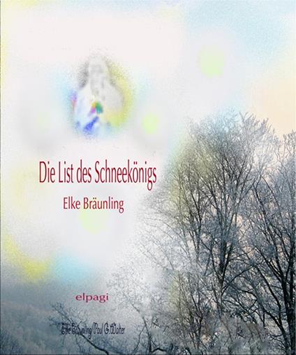 Die List des Schneekonigs - Elke Bräunling - ebook