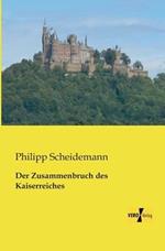 Der Zusammenbruch des Kaiserreiches