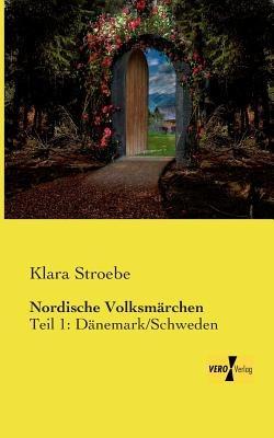 Nordische Volksmärchen: Teil 1: Dänemark/Schweden - Klara Stroebe - cover