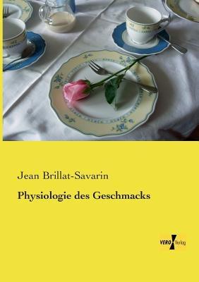 Physiologie des Geschmacks - Jean Anthelme Brillat-Savarin - cover