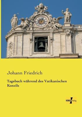 Tagebuch während des Vatikanischen Konzils - Johann Friedrich - cover