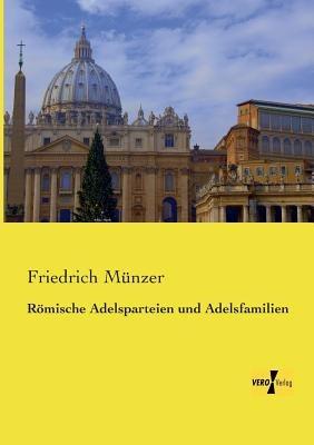 Römische Adelsparteien und Adelsfamilien - Friedrich Münzer - cover