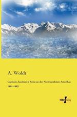 Capitain Jacobsens Reise an der Nordwestkuste Amerikas 1881-1883
