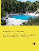Reise der österreichischen Fregatte Novara um die Erde: Geologische Teil: Erster Band - 2. Abteilung