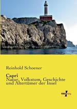 Capri: Natur, Volkstum, Geschichte und Altertumer der Insel