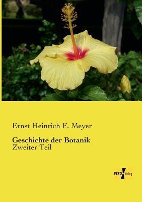 Geschichte der Botanik: Zweiter Teil - Ernst Heinrich Meyer - cover
