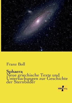 Sphaera: Neue griechische Texte und Untersuchungen zur Geschichte der Sternbilder - Franz Boll - cover