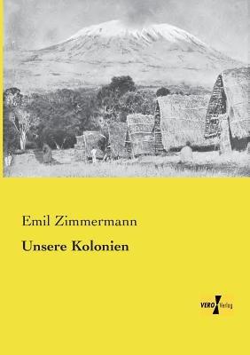 Unsere Kolonien - Emil Zimmermann - cover