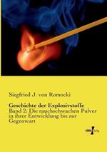Geschichte der Explosivstoffe: Band 2: Die rauchschwachen Pulver in ihrer Entwicklung bis zur Gegenwart