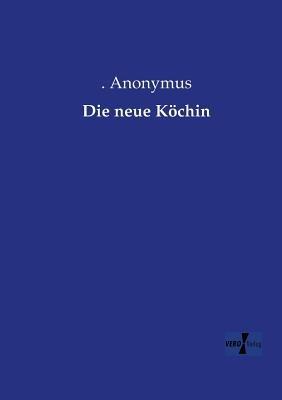 Die neue Köchin - Anonymus - cover