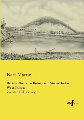 Bericht über eine Reise nach Niederländisch West-Indien: Zweiter Teil: Geologie - Karl Martin - cover