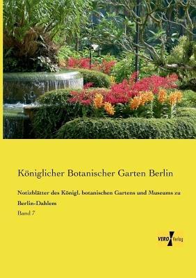 Notizblätter des Königl. botanischen Gartens und Museums zu Berlin-Dahlem: Band 7 - cover