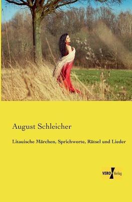 Litauische Marchen, Sprichworte, Ratsel und Lieder - August Schleicher - cover