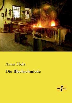 Die Blechschmiede - Arno Holz - cover