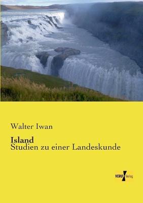 Island: Studien zu einer Landeskunde - Walter Iwan - cover