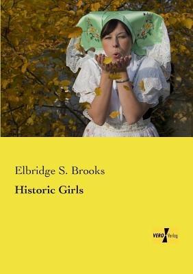 Historic Girls - Elbridge S Brooks - cover