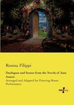 Duologues and Scenes from the Novels of Jane Austen: Arranged and Adapted for Drawing-Room Performance
