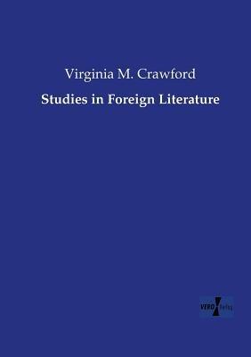 Studies in Foreign Literature - Virginia M Crawford - cover