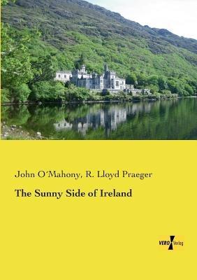 The Sunny Side of Ireland - John Omahony,R Lloyd Praeger - cover
