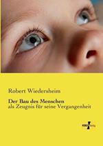 Der Bau des Menschen: als Zeugnis fur seine Vergangenheit