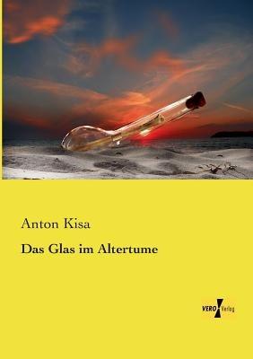 Das Glas im Altertume - Anton Kisa - cover