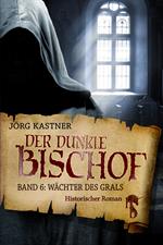 Der dunkle Bischof – Die große Mittelalter-Saga