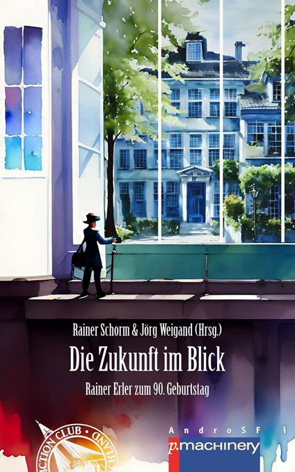 DIE ZUKUNFT IM BLICK - Rainer Schorm,Jörg Weigand - ebook