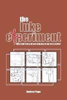 The Luke Experiment: How Luke's Gospel can help you know Jesus better