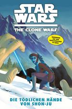 Star Wars: The Clone Wars (zur TV-Serie), Band 7 - Die tödlichen Hände von Shon-Ju