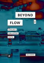 Beyond the Flow: Scholarly Publications During and After the Digital