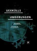 Libro inglese Uexkulls Umgebungen: Umweltlehre und rechtes Denken Gottfried Schnoedl , Florian Sprenger