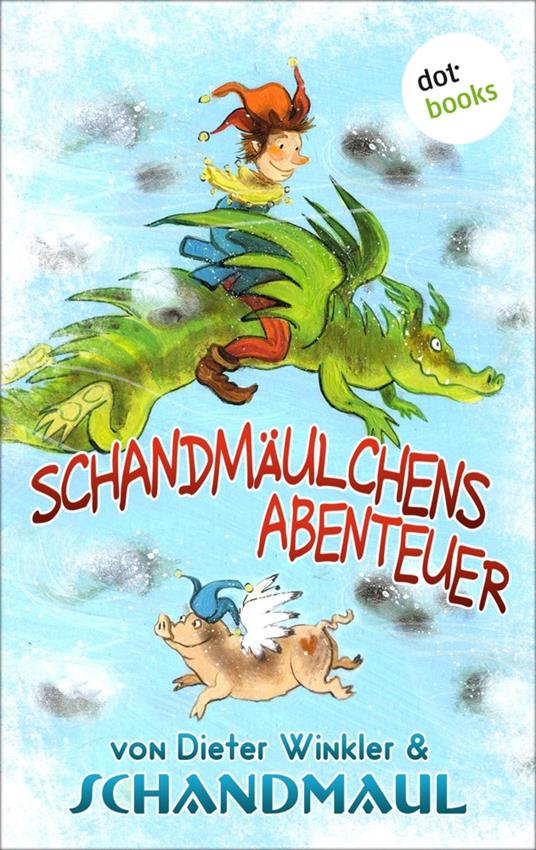 Schandmäulchens Abenteuer - Schandmaul,Dieter Winkler - ebook