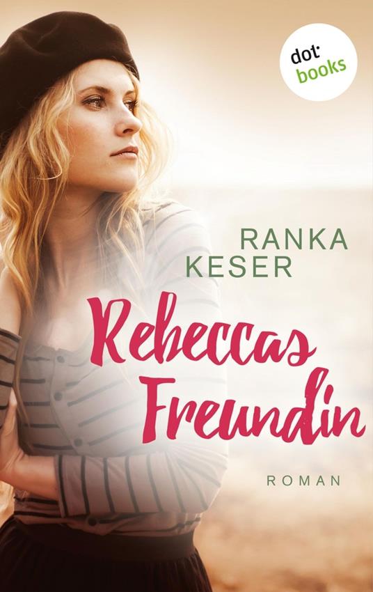 Rebeccas Freundin - Ranka Keser - ebook