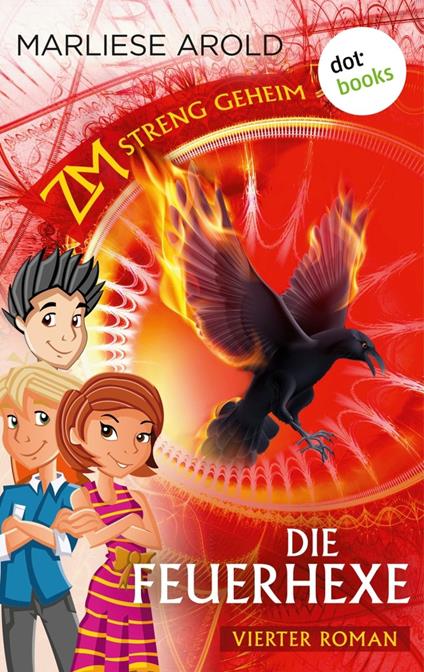ZM - streng geheim: Vierter Roman - Die Feuerhexe - Marliese Arold - ebook